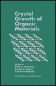 crystal growth of organic materials 1st edition allan s myerson ,daniel a green ,paul meenan 0841233829,
