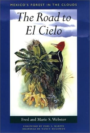 the road to el cielo mexicos forest in the clouds 1st edition fred webster ,marie s webster 0292791402,