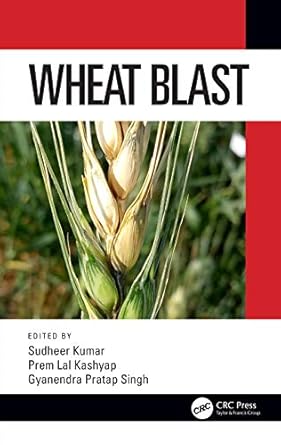wheat blast 1st edition sudheer kumar ,prem lal kashyap ,gyanendra pratap singh 1138599972, 978-1138599970