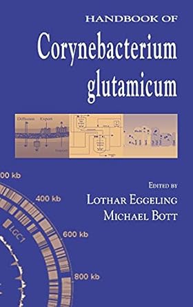 handbook of corynebacterium glutamicum 1st edition lothar eggeling ,michael bott 0849318211, 978-0849318214