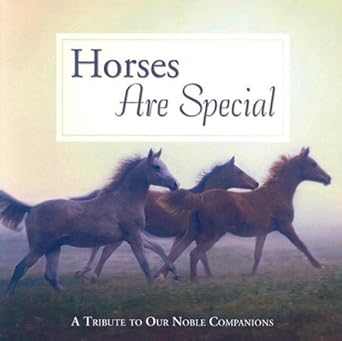 horses are special a tribute to our noble companions 1st edition rh value publishing 051722884x,