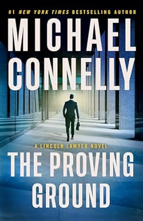 the proving ground a lincoln lawyer novel 1st edition michael connelly 031656382x, 978-0316563826