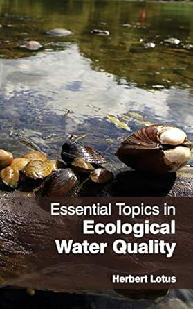 essential topics in ecological water quality 1st edition herbert lotus 1632393220, 978-1632393227