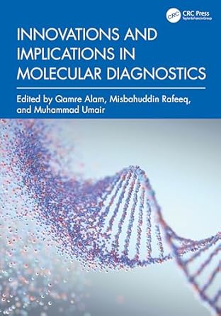 innovations and implications in molecular diagnostics 1st edition qamre alam ,misbahuddin rafeeq ,muhammad
