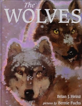 the wolves 1st edition brian j heinz ,bernie fuchs 0803717369, 978-0803717367