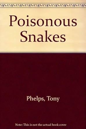 poisonous snakes 1st edition tony phelps 0806998946, 978-0806998947