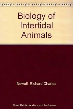 biology of intertidal animals 1st edition r c newell 0236177338, 978-02361773320236177338,978-0236177332