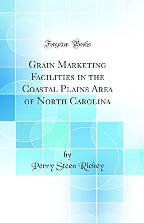 grain marketing facilities in the coastal plains area of north carolina 1st edition perry steen richey