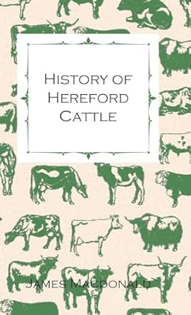 history of hereford cattle 1st edition dr james macdonald 1444652540, 978-1444652543