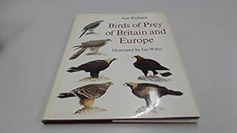 birds of prey of britain and europe 1st edition ann m wallace ,ian wallace ,stanley cramp 019217729x,