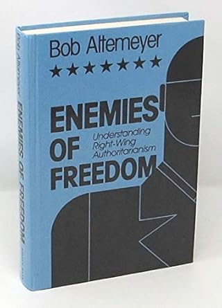 enemies of freedom understanding right wing authoritarianism 1st edition bob altemeyer 1555420974,