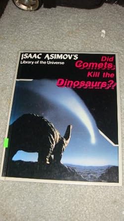 did comets kill the dinosaurs 1st edition isaac asimov 1555323472, 978-1555323479
