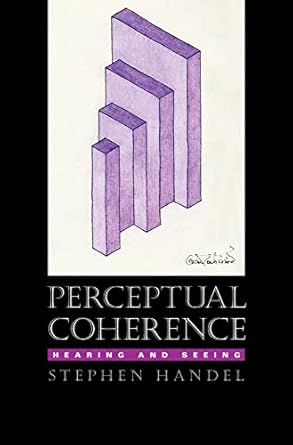 perceptual coherence hearing and seeing 1st edition stephen handel 0195169646, 978-0195169645