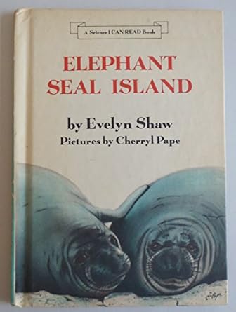 elephant seal island 1st edition evelyn s shaw ,cherryl pape 0060256036, 978-0060256036
