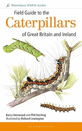 field guide to the caterpillars of great britain and ireland 1st edition phil sterling ,barry henwood