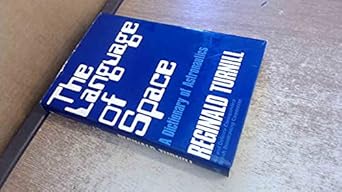 the language of space a dictionary of astronautics 1st edition reginald turnill 030493657x, 978-0304936571