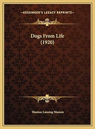 dogs from life 1st edition thomas lansing masson 1169704387, 978-1169704381