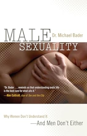 male sexuality why women dont understand it and men dont either 1st edition michael bader 0742560694,