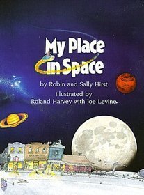 my place in space 1st edition robin hirst ,roland harvey ,joe levine ,sally hirst 053105859x, 978-0531058596