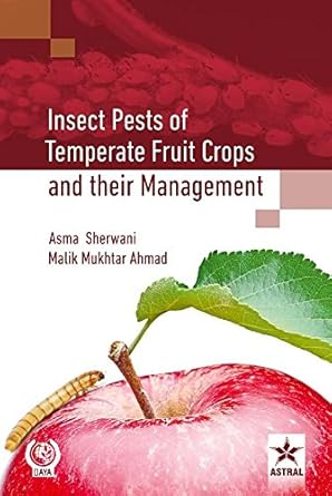 insect pests of temperate fruit crops and their management 1st edition asma mukhtar ahmad malik sherwani