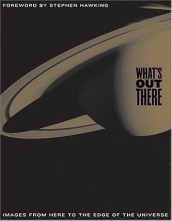 whats out there images from here to the edge of the universe 1st edition mary k baumann ,will hopkins