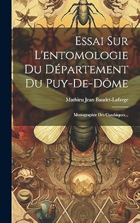 essai sur lentomologie du departement du puy de dome monographie des carabiques 1st edition mathieu jean