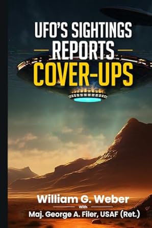 ufos sightings reports cover ups 1st edition william g weber ,maj george a filer iii ,michael panicello