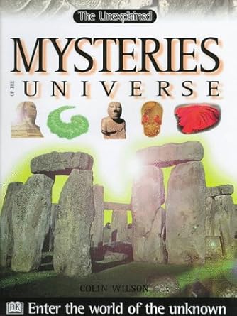 unexplained mysteries of the universe 1st edition colin wilson 0789421658, 978-0789421654