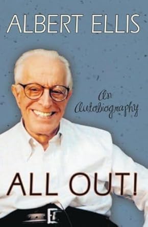 all out an autobiography 1st edition albert ellis ,debbie joffe ellis 1591024528, 978-1591024521