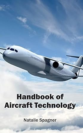 handbook of aircraft technology 1st edition natalie spagner 1632402548, 978-1632402547