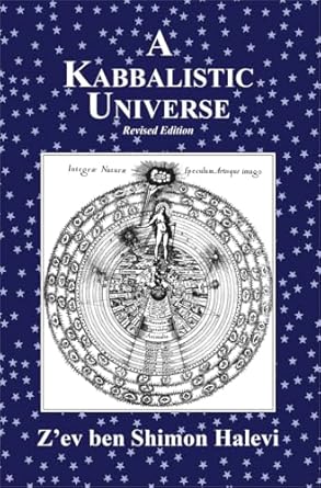 a kabbalistic universe 1st edition z'ev ben shimon halevi 1068538511, 978-1068538513