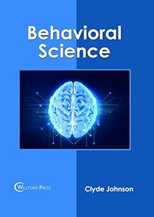 behavioral science 1st edition clyde johnson 1682855007, 978-1682855003