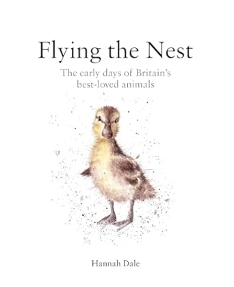 flying the nest britains most beloved baby animals 1st edition hannah dale 1909881554, 978-1909881556