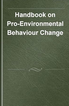 handbook on pro environmental behaviour change 1st edition birgitta gatersleben ,niamh murtagh 1800882122,