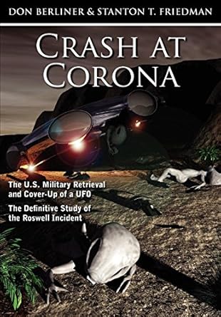 crash at corona the u s military retrieval and cover up of a ufo the definitive study of the roswell incident