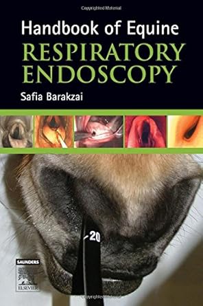handbook of equine respiratory endoscopy 1st edition safia barakzai bvsc msc dests dipl ecvs mrcvs