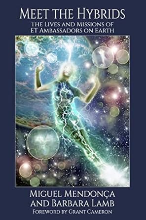 meet the hybrids the lives and missions of et ambassadors on earth 1st edition miguel mendonca ,barbara lamb