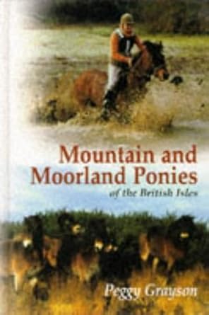 mountain and moorland ponies of the british isles 1st edition peggy grayson 1852790636, 978-1852790639