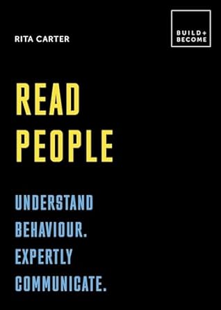 read people understand behaviour expertly communicate 20 thought provoking lessons 1st edition rita carter