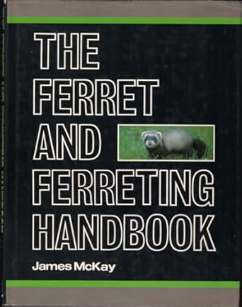the ferret and ferreting handbook 1st edition james mckay 1852231807, 978-1852231804