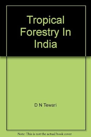 tropical forestry in india 1st edition d n tewari 8170891876, 978-8170891871