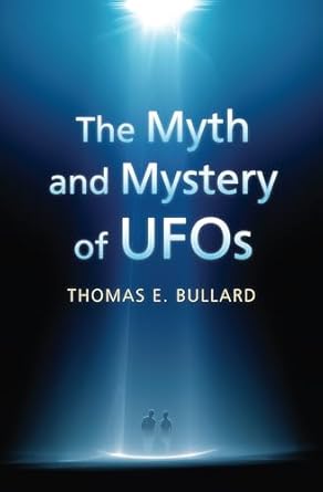 the myth and mystery of ufos 1st edition thomas e bullard 0700617299, 978-0700617296