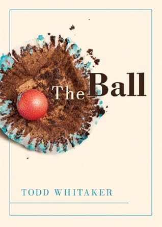 the ball 1st edition todd whitaker 1936763079, 978-1936763078