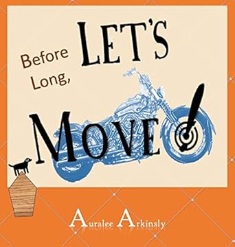 before long lets move 1st edition auralee arkinsly ,sam duke ,laura bartnick 1732753628, 978-1732753624
