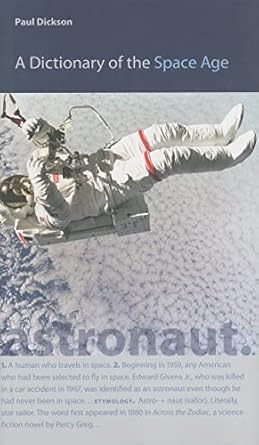 a dictionary of the space age 1st edition paul dickson 0801891159, 978-0801891151
