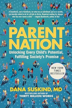 parent nation unlocking every childs potential fulfilling societys promise 1st edition dana suskind ,lydia