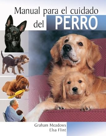 manual para el cuidado del perro 1st edition graham meadows ,elsa flint 8497646762, 978-8497646765