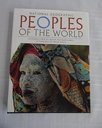 peoples of the world their cultures traditions and ways of life 1st edition david maybury lewis 0792264002,