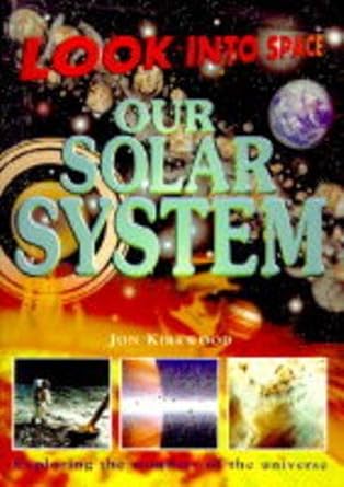 our solar system 1st edition jon kirkwood 0749633832, 978-0749633837