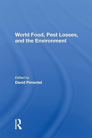 world food pest losses and the environment 1st edition david pimentel 0367213990, 978-0367213992